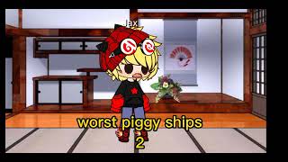 Worst Piggy Ships Part 2 [upl. by Frayne891]