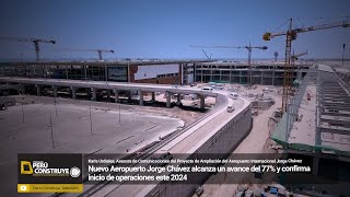 Nuevo Aeropuerto Jorge Chávez alcanza un avance del 77 y confirma inicio de operaciones este 2024 [upl. by Tracee]