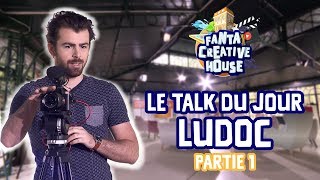 LE TALK DU JOUR DE LUDOC  Partie 1  La réalisation [upl. by Lyontine]