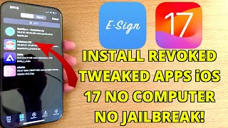 How To Install REVOKED Tweaked Apps iOS 171741 NO COMPUTERJAILBREAK Sideload Esign IPAs iOS 17 [upl. by Celestine]