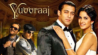 Yuvvraaj Full Movie 4K  Salman Khan Katrina Kaif Anil Kapoor Zayed Khan [upl. by Clarence]