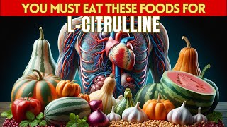 Top 10 Foods High in LCitrulline [upl. by Lindell]