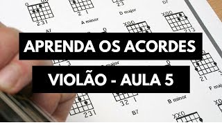 Aprendendo Acordes no Violão  Aula 5 [upl. by Ahsimot249]