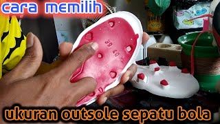 CARA MEMILIH UKURAN OUTSOLE SEPATU BOLA [upl. by Tilney]