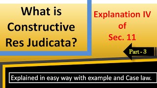 Constructive Res judicata under CPC  Explanation IV of Section 11 CPC  Part 3 [upl. by Ashly266]