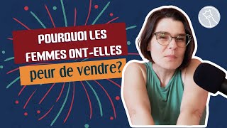 Pourquoi les femmes ont peur de vendre [upl. by Leinto461]