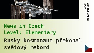 Ruský kosmonaut překonal světový rekord Czech Listening Elementary News [upl. by Vincenta665]