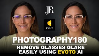 Photography 180  Ep 19  Remove Glasses Glare Easily Using Evoto AI [upl. by Atalee]