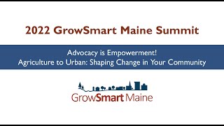 2022 GrowSmart Maine Annual Summit Part II [upl. by Hyde684]