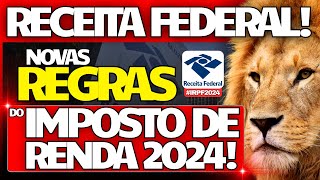 🚨 ATENÇÃO RECEITA FEDERAL DIVULGOU AS NOVAS REGRAS DO IMPOSTO DE RENDA 2024  IRPF 2024 🚨 [upl. by Obelia]