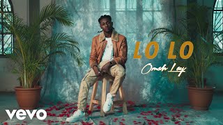 Omah Lay  Lo Lo Official Video [upl. by Anuaik]