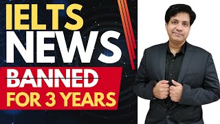 IELTS News  BANNED For 3 YEARS  Asad Yaqub [upl. by Ayerf84]