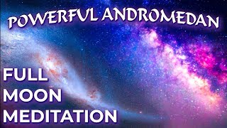 POWERFUL ANDROMEDAN FULL MOON MEDITATION  Andromedan Starseed  Andromedans [upl. by Donna]