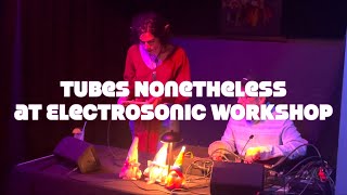 11272024 quotTubes Nonethelessquot at Electrosonic Workshop [upl. by Anay]