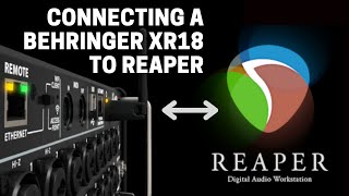 Connecting The Behringer XR18 To Reaper  Settings for XAir and Reaper w Virtual Soundcheck Option [upl. by Oznole343]