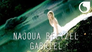 Najoua Belyzel  Gabriel  Clip officiel [upl. by Kho179]