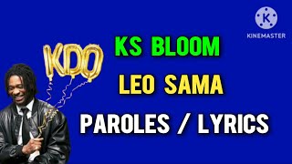 KS BLOOM LEO SAMA PAROLES LYRICS [upl. by Wettam176]