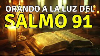 Salmo 91 La Oración Más Poderosa del Mundo [upl. by Isaak]