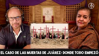 El caso de LAS MUERTAS DE JUÁREZ Donde todo empezó [upl. by Ytinirt]