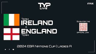 Ireland v England  Ladies A  2024 EBA Nations Cup  Bridlington Spa Pool [upl. by Eimor766]