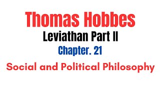 Hobbes Leviathan Part II Chapter 21  Liberty  Social and Political Philosophy of Thomas Hobbes [upl. by Divadnhoj]