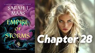 Chapter 28 Empire of Storms SJM Audiobook [upl. by Uticas]