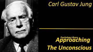 Carl Gustav Jung  Approaching The Unconscious  Psychology audiobooks [upl. by Novaj]