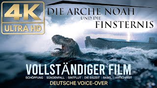 Die Arche Noah und die Finsternis  Vollständiger Film 4K [upl. by Nyasuh]