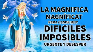 LA MAGNIFICA MAGNÍFICAT ORACIÓN DE GRAN PODER PARA CASOS MUY DIFICILES Y IMPOSIBLES [upl. by Akahs475]