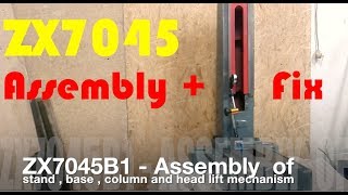 ZX7045 7045 Assembly and repair  stand base fix column head lift mechanism fix Third Part [upl. by Woolley]