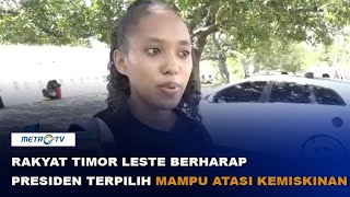 Rakyat Timor Leste Berharap Presiden Terpilih Mampu Atasi Kemiskinan [upl. by Isador]