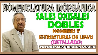 NOMENCLATURA INORGÁNICA SALES OXISALES DOBLES NOMBRES Y ESTRUCTURAS DE LEWIS [upl. by Wetzell]