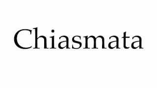 How to Pronounce Chiasmata [upl. by Ultan]