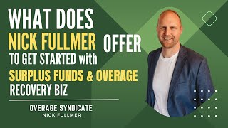 What Does Nick Fullmer Offer To Help You Get Started With Surplus Funds and Overage Recovery Biz [upl. by Diantha]