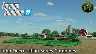 John Deere Titan Series Combines Mod Preview  Farming Simulator 22 [upl. by Papke]