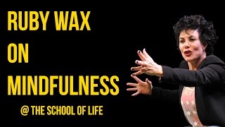 Ruby Wax on Mindfulness [upl. by Aicilehp450]