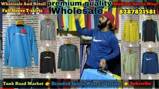 Tank Road Sports Wear wholesale market  Premium quality Gym Wear Full sleeves Tshirts Collection [upl. by Eessej]