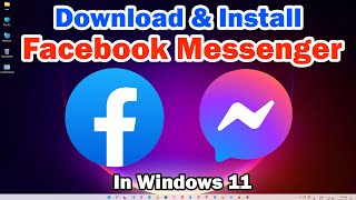 How To Install Facebook Messenger on Windows 11  PC or Laptop [upl. by Nahgeam]