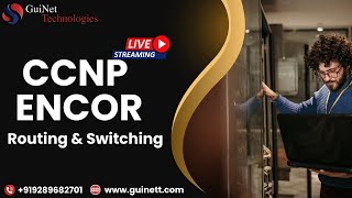 CCNP ENCOR New Batch Comprehensive Routing amp Switching for Network Engineers GuiNet [upl. by Beulah]