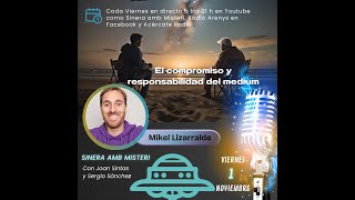 El compromiso y la responsabilidad del medium con Mikel Lizarralde [upl. by Yentterb]