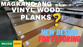 MAGKANO ANG VINYL WOOD PLANKS SA WILCON  NEW DESIGN PARA SA FLOORING [upl. by Halimeda]