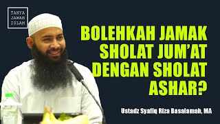 Bolehkah Jamak Sholat Jumat Dengan Sholat Ashar   Ustadz Syafiq Riza Basalamah [upl. by Athalla]