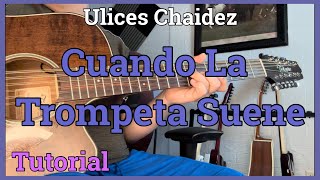 Ulices Chaidez  Cuando La Trompeta Suene  Tutorial [upl. by Ranita]