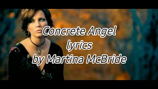 Concrete Angel lyrics by Martina McBride [upl. by Naillimxam]