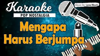 Karaoke MENGAPA HARUS BERJUMPA  Dlloyd [upl. by Clare526]