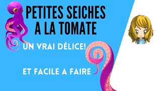 Petites SEICHES 🦑 ou SUPIONS à la tomate ou à la provençale une excellente recette facile rapide [upl. by Azaleah864]