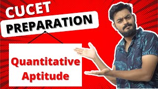 CUCET Preparation  Introduction to Quantitative Aptitude  Must watch video for CUCET 2022 [upl. by Kenway]