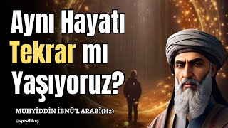 🛎Aynı Hayatı Tekrar Mı Yaşıyoruz  Muhyiddin İbnül Arabi Sesli Kitap [upl. by Osmen]