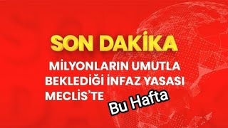 Af Haber Son Dakika  infaz yasası meclise geliyor cezaindirimi af infazdüzenlemesi genelaf [upl. by Paolina183]