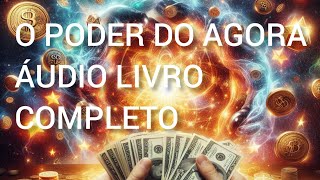 AUDIO LIVRO COMPLETO O PODER DO AGORA [upl. by Llecrad]